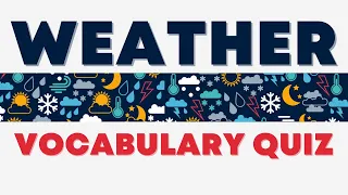 Weather Vocabulary Quiz in English | How's the Weather?