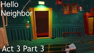 Hello Neighbor Playthrough: Act 3 part 3