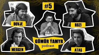 Gumur-Yamyr #5 | Dovje ART | Begendik ROZI | Atash ADA | Mergen Clip | podcast | Gümür-Ýamyr