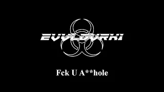 EVVLDVRK1 - Fck U A**hole ( Dark Electro / Aggrotech / Industrial )