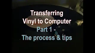 Transferring Vinyl to Computer Part 1 - The process & tips