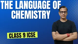 The Language Of Chemistry ICSE Class 9 | @sirtarunrupani