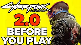 Cyberpunk 2077 2.0 Update - 12 Things You Need To Know Before You Replay