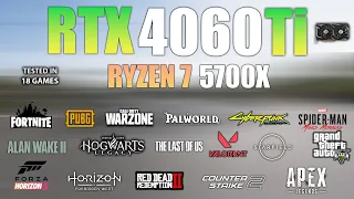 RTX 4060 Ti + Ryzen 7 5700X : Test in 18 Games In 2024