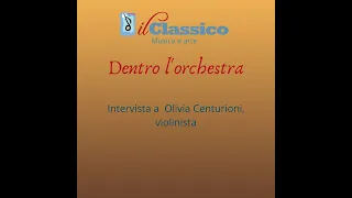 Dentro l'orchestra: intervista a Olivia Centurioni