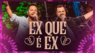 Lucas e Felipe - EX QUE É EX (DVD Segredo do Sucesso - Ao vivo em Ribeirão Preto)