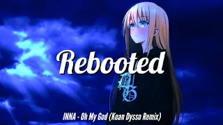 INNA - Oh My God (Kean Dysso Remix) [Bass Boosted]