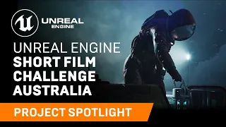 Short Film Challenge Australia | Spotlight | Unreal Engine