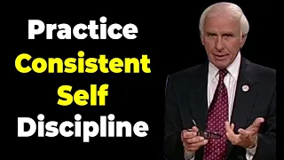 Consistency in Disciplines is the Key to Good Life | Jim Rohn