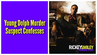 Young Dolph Murder Suspect Confesses