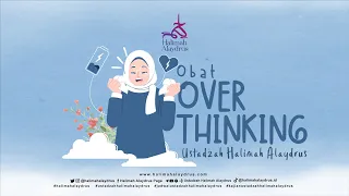 LAGI GALAU, BAPER??? BAWAAN OVERTHINKING TERUS??? SIMAK INI YAA!!! - USTADZAH HALIMAH ALAYDRUS