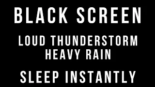 HEAVY RAIN and THUNDERSTORM Sounds for Sleeping 3 HOURS BLACK SCREEN - Loud Thunder Sleep Relaxation