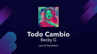 Becky G - Todo Cambio Lyrics English and Spanish - Translation / Subtitles