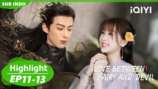 Love Between Fairy and Devil | EP11-13 | Highlight | iQIYI Indonesia