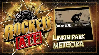 Linkin Park – Meteora | All Time Favorite Albums | Rocked