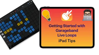 Garageband Tips:  Getting Started with GarageBand (Live Loops)