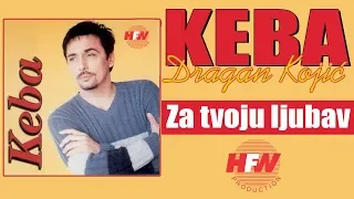 Keba - Za tvoju ljubav - ( Audio 1998 ) HD