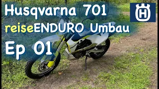 Husqvarna 701 - Umbau zu einer reiseENDURO - Teil 1