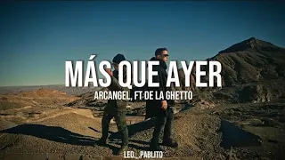 Arcangel, ft De la Ghetto - Más que Ayer (letra)