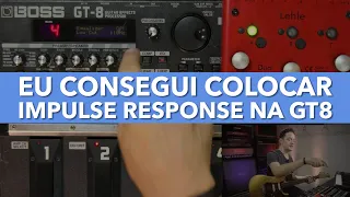 EU CONSEGUI COLOCAR IMPULSE RESPONSE NA GT8