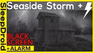 ⏰ Dark Screen Rain | Seaside THUNDERSTORM with Black screen and ALARM | Dark Ocean Storm | Sea Storm