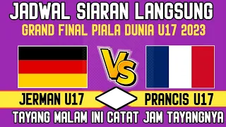 Jerman U17 vs Prancis U17 ~Final piala dunia U17 2023~ Tayang cepat malam ini,Catat jam tayangnya ❗