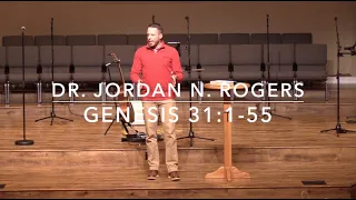 Trusting the Faithfulness of God - Genesis 31:1-55 (11.13.19) - Dr. Jordan N. Rogers