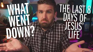 The Last week of Jesus' Life in 7 Minutes