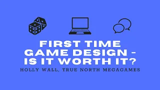 First Time Game Design: Is It Worth It? - Holly Wall - MegaCon 2022 Seminars