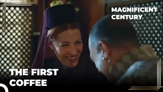 Hurrem's Coffee Pleasure | Magnificent Century