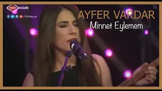 Ayfer Vardar - Minnet Eylemem