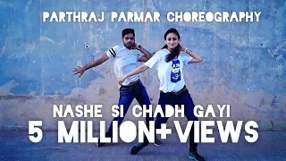 Nashe Si Chadh Gayi Dance Choreography by Parthraj Parmar | Befikre Movie