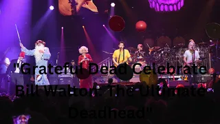 "Grateful Dead Celebrate Bill Walton: The Ultimate Deadhead"