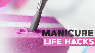 Nail Life Hacks | E-file Manicure Tips and Tricks