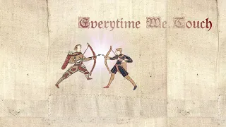 Everytime We Touch (Medieval Style)