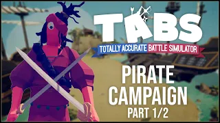 PIRATE CAMPAIGN Part 1/2 - Totally Accurate Battle Simulator!