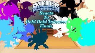 Skylanders Reacts to Doki Doki Takeover Finale + Epiphany || My Au #Gacha #FNF #Skylanders #DDLC
