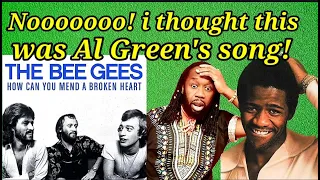 BEE GEES HOW CAN YOU MEND A BROKEN HEART - I thought Al Green wrote this