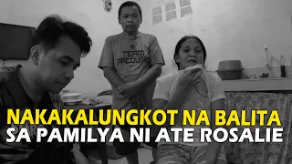 NAKAKALUNGKOT NA BALITA SA PAMILYA NI ATE ROSALIE | Papadinz TV