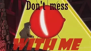 Bill Cipher AMV: Don't mess with me