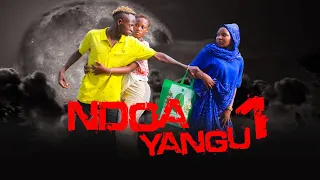 NDOA YANGU episode 1