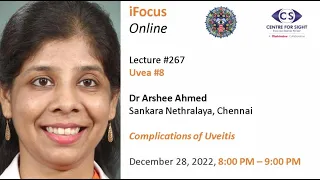 Lecture#267, Uvea #8 , Dr Arshee Ahmed - "Complications of Uveitis" Wednesday, Dec 28, 8 PM