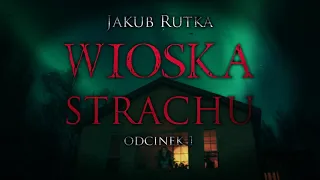 Wioska Strachu EP01 - CreepyPasta [Seria Oryginalna]