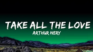 1 Hour |  Arthur Nery - TAKE ALL THE LOVE  | Lyrics Universe