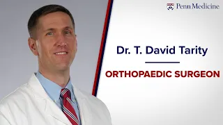 Meet Dr. T. David Tarity - Orthopaedic Surgeon, Penn Medicine