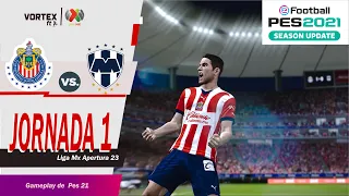 Chivas GLD vs Monterrey |Liga Mx 24 Jornada 1 AP23| Pes 21.