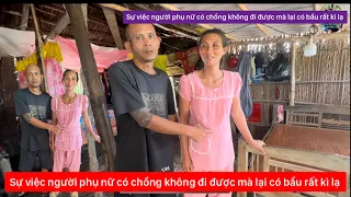 Sự việc người phụ nữ có chồng không đi được mà lại có bầu rất kì lạ