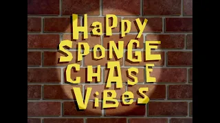 Happy Sponge Chase Vibes - SB Soundtrack