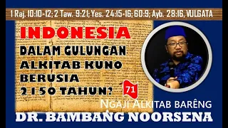 INDONESIA DLM GULUNGAN ALKITAB KUNO BERUSIA 2150 TAHUN? (Ngaji Alkitab sesi 71)