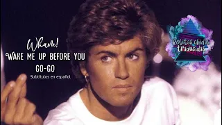 Wham! - Wake me up before you go-go | Subtitulos en español